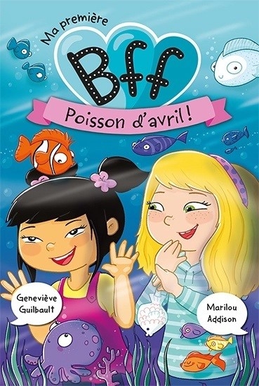 Ma première BFF T7 - Poisson d'avril